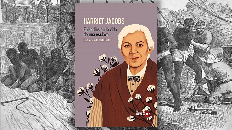 El ojo crítico - Harriet Jacobs, esclavitud y Use Lahoz - Escuchar ahora