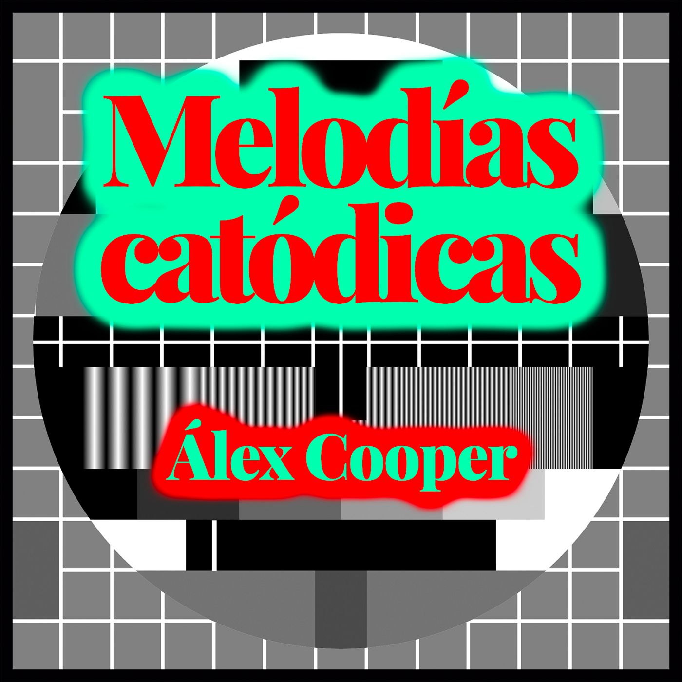 Melodías catódicas - Álex Cooper - Escuchar ahora