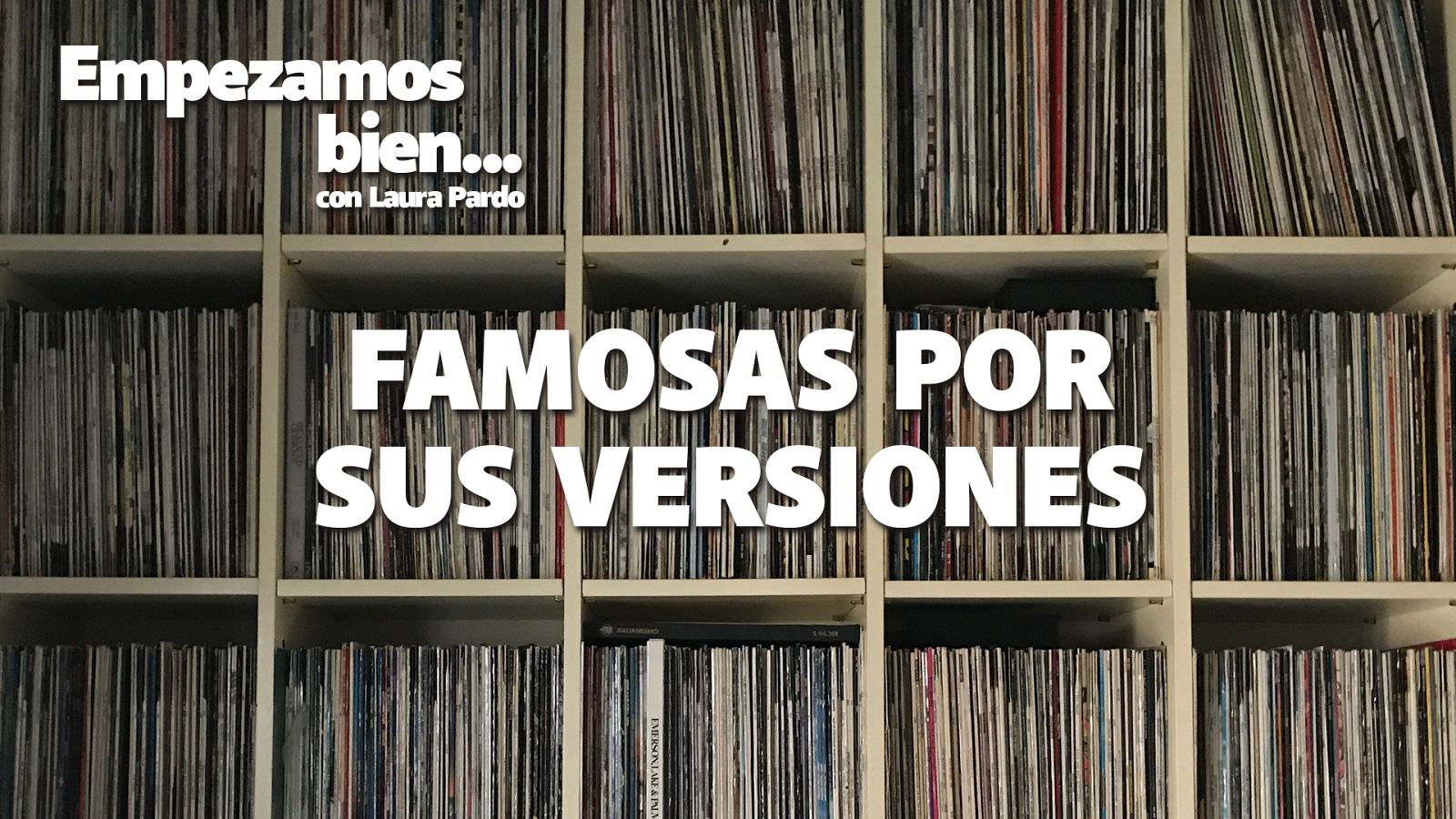 Empezamos bien - Famosas por sus versiones - Escuchar ahora