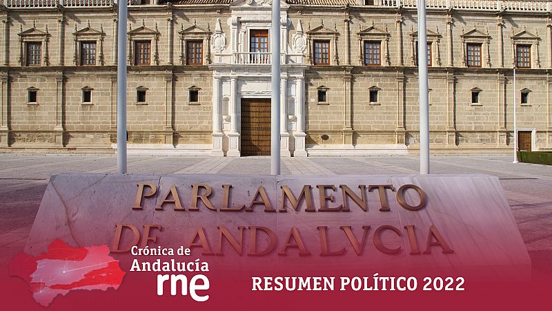 Crónica de Andalucía - Resumen Político de 2022