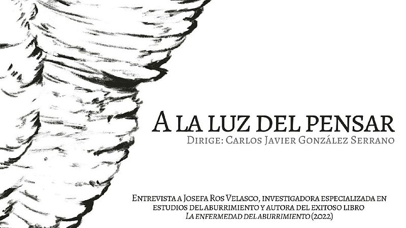 A la luz del pensar - �Qu� hacemos con el aburrimiento? - Escuchar ahora