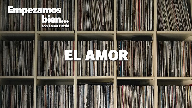 Empezamos bien - El amor - Escuchar ahora