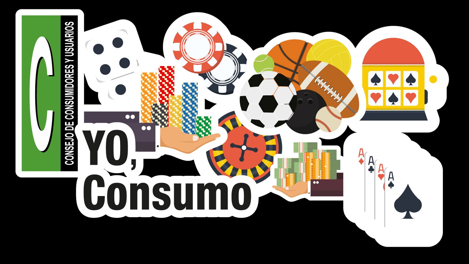 Yo, consumo - Apuestas y juego - Escuchar ahora