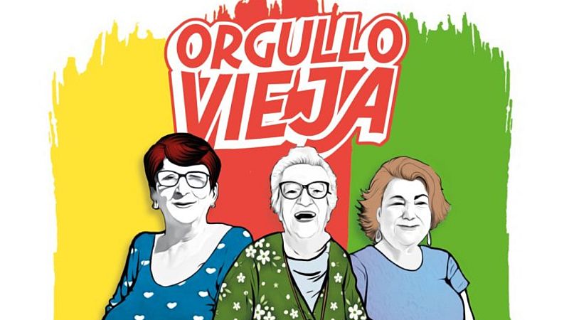 Por tres razones - "Ser vieja mola, es un privilegio. Exige tus derechos" - Escuchar ahora