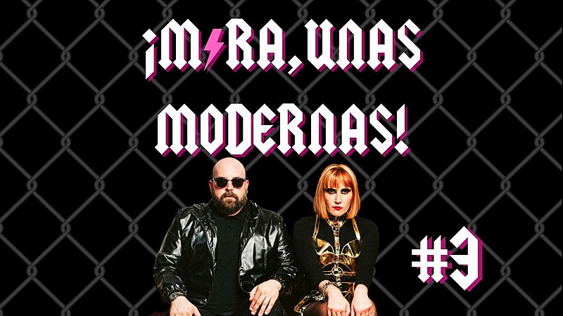 Mira, unas modernas! - Captulo 3: El moderneo continua - 30/03/2023 - Escuchar ahora