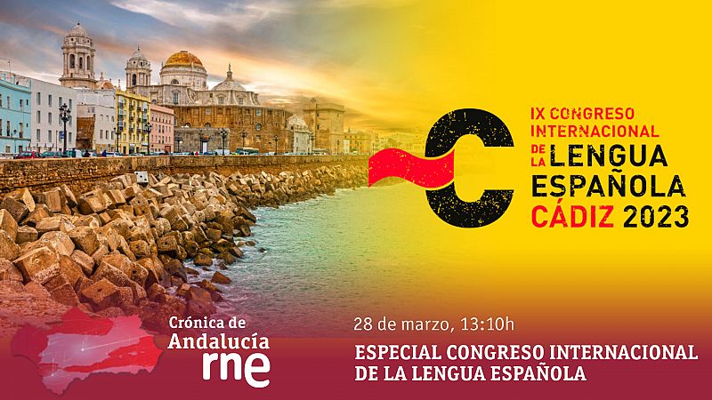 Crónica de Andalucía - Especial Congreso Internacional de la Lengua Española