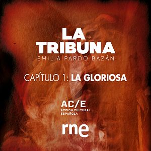 La Tribuna - La Tribuna - Capítulo 1: La Gloriosa - Escuchar ahora