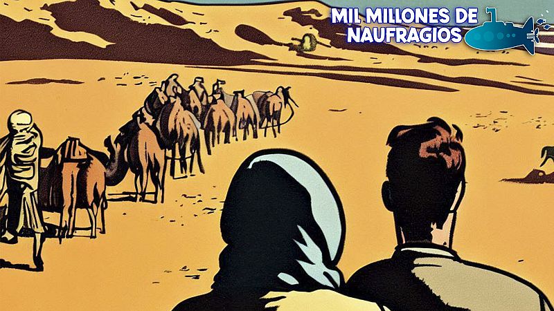 Mil millones de naufragios - Episodio 9 - Un viejo lobo de mar en el desierto - Escuchar ahora