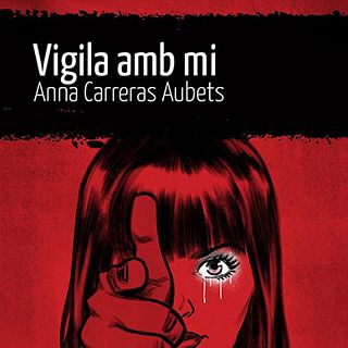 Vigila amb mi. Anna Carreras. Llibres del Delicte