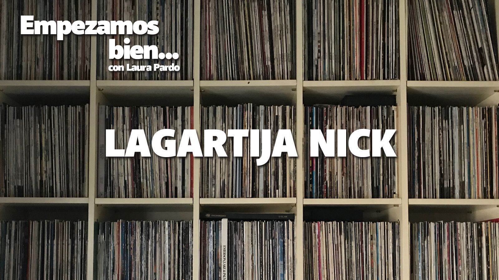 Empezamos bien - Lagartija Nick - Escuchar ahora