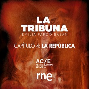 La Tribuna - La Tribuna - Capítulo 4: La República - Escuchar ahora