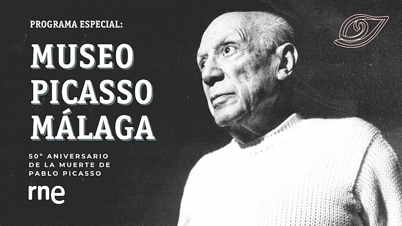 El ojo crítico - Programa especial desde el Museo Picasso Málaga - Escuchar ahora