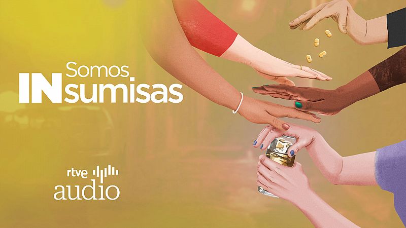 Somos INsumisas - Captulo 1: Sumisin qumica y alcohol - Escuchar ahora