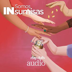 Somos INsumisas - Somos INsumisas - Capítulo 2: Vivir con tu agresor - Escuchar ahora