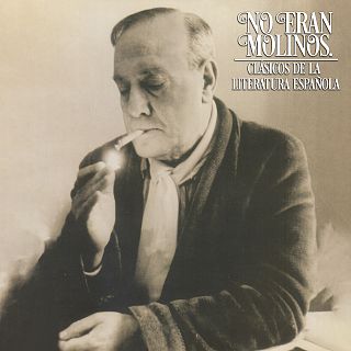 No eran molinos. Clásicos de la literatura española