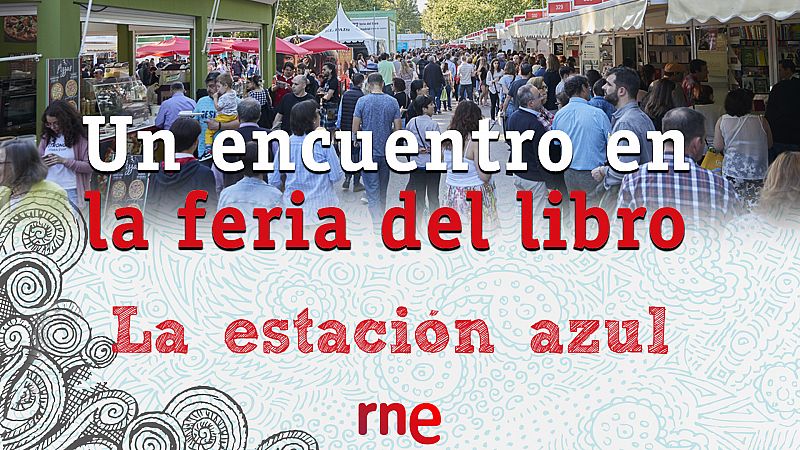 Un encuentro en la feria del libro de Madrid - Escuchar ahora