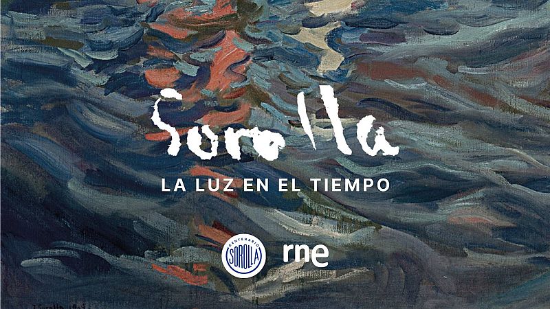 Máster RNE - Joaquín Sorolla, la luz en el tiempo - Escuchar ahora