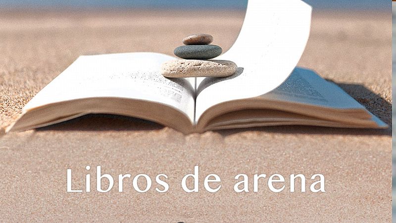 Libros de arena - Lecturas veraniegas - 06/08/23 - Escuchar ahora