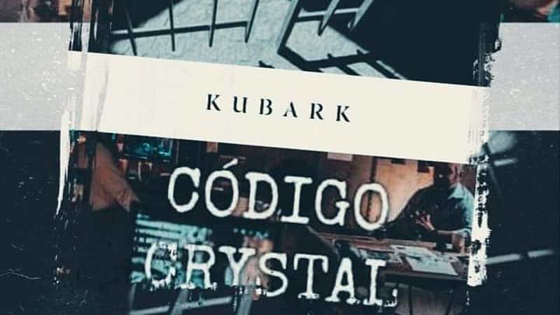 C�digo Crystal - KUBARK - 29/07/23 - Escuchar ahora