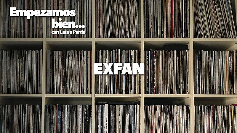 Empezamos bien - Exfan - Escuchar ahora