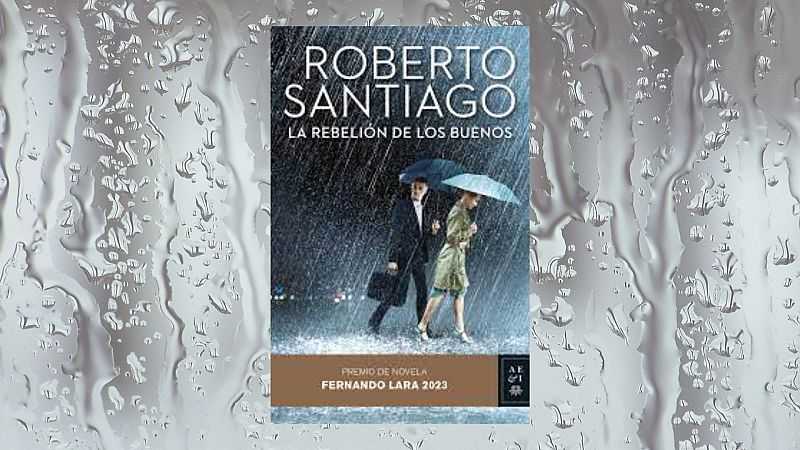 El ojo crítico - Roberto Santiago y 'La rebelión de los buenos' - Escuchar ahora