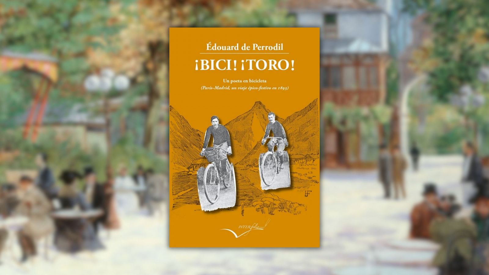 Como andar en bicicleta - '¡Bici!¡Toro!': Un poeta en bici de París a Madrid en 1893 - Escuchar ahora