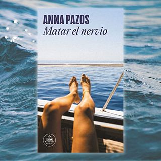 'Matar el nervio' con Anna Pazos
