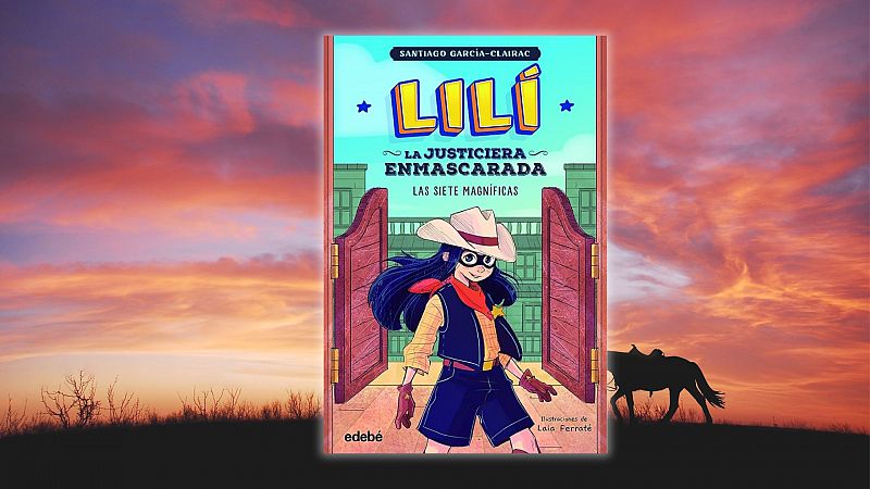 El ojo crítico - 'Lilí. La justiciera enmascarada' con Santiago García- Clairac - Escuchar ahora