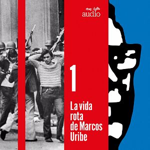 La vida rota de Marcos Uribe - La vida rota de Marcos Uribe - Capítulo 1: ¿Quieres vivir o morir? Escuchar ahora