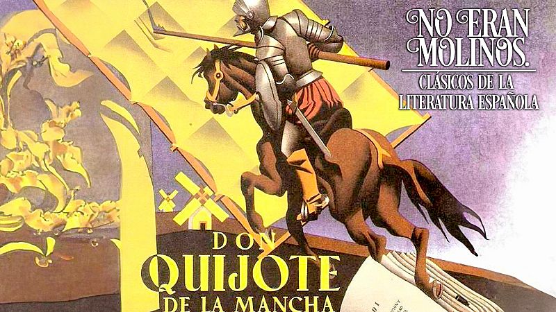 No era molinos - Don Quijote de la Mancha, de Miguel de Cervantes Saavedra - Escuchar ahora