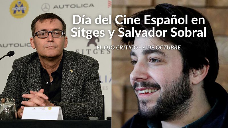 El ojo crítico - Día del Cine Español en Sitges y Salvador Sobral - Escuchar ahora