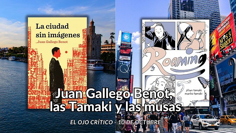 El ojo crítico - Juan Gallego Benot, las Tamaki, musas y genios - Escuchar ahora