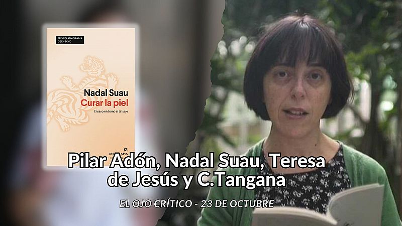 El ojo crítico - Pilar Adón, Nadal Suau, Teresa de Jesús y C.Tangana - Escuchar ahora