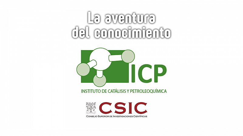 La aventura del conocimiento - Instituto de Catálisis y Petroleoquímica - Escuchar ahora