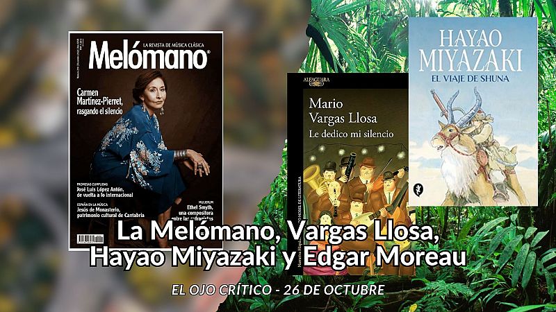 El ojo crítico - La Melómano, Vargas Llosa, Hayao Miyazaki y Edgar Moreau - Escuchar ahora