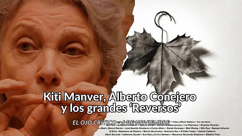 El ojo crítico - Kiti Manver, Alberto Conejero y los grandes 'Reversos' - Escuchar ahora