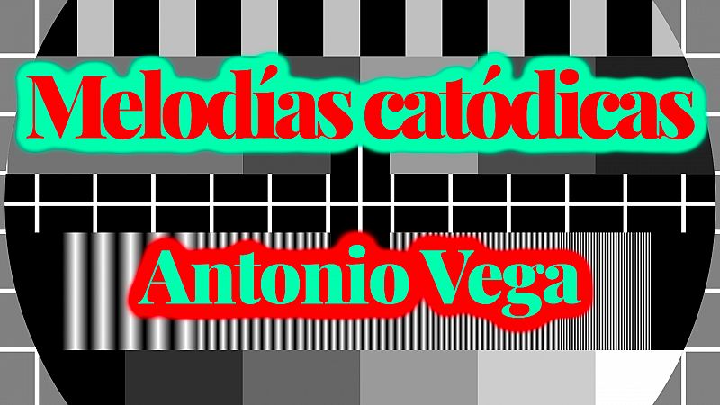 Melodías catódicas - Antonio Vega - Escuchar ahora