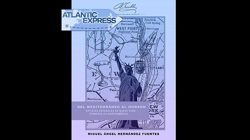 Atlantic Express - Artistas españoles en la Nueva York de finales del SXIX (II) - Escuchar ahora