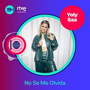Canciones Benidorm Fest - Canciones Benidorm Fest - "No Se Me Olvida" de Yoly Saa - Escuchar ahora