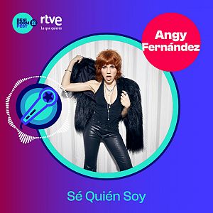 Canciones Benidorm Fest - Canciones Benidorm Fest - "Sé Quién Soy" de Angy Fernández - Escuchar ahora