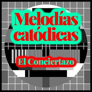 Melodías catódicas