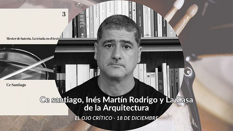 El ojo crítico - Baterías con Ce Santiago y libros con Inés M. Rodrigo - escuchar ahora