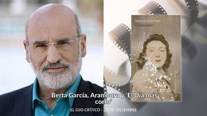 El ojo crítico - Berta García, Aramburu y 'El Día más corto' - Escuchar ahora