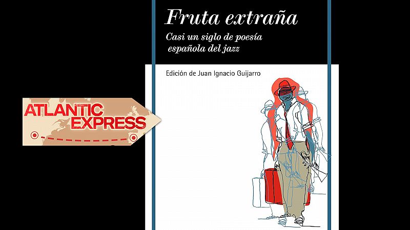 Atlantic Express - Juan Ignacio Guijarro, el jazz y los poetas españoles - Escuchar ahora