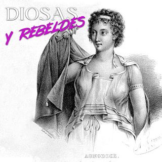 Diosas y rebeldes