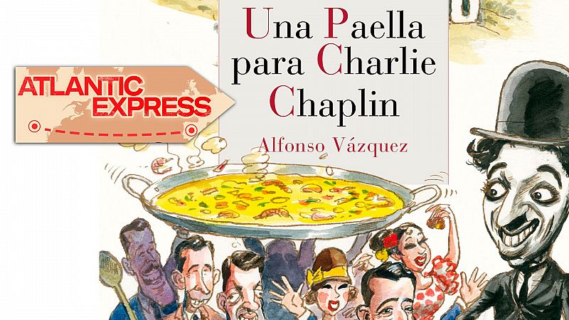 Atlantic express - Una paella para Charlie Chaplin - Escuchar ahora