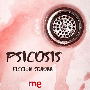 Ficción sonora - Ficción sonora - Psicosis - 09/02/10 | Escuchar