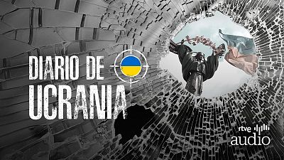 Diario de Ucrania - El padre de Anastasia y cómo la historia les separó - Escuchar ahora