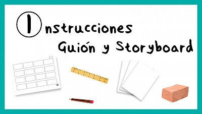 Instrucciones para hacer un guión y un storyboard