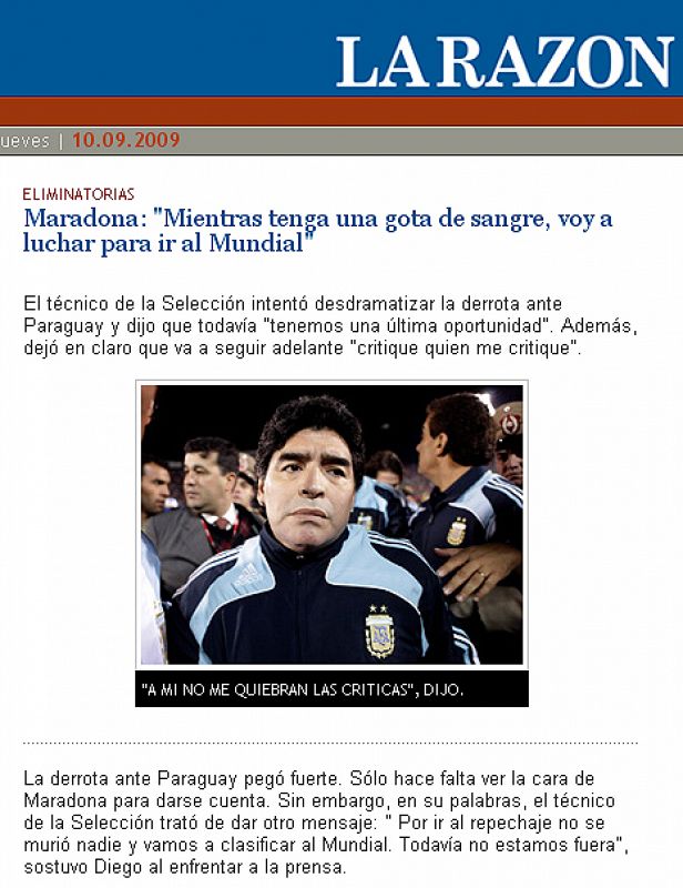 El seleccionador argentino Maradona asegura que "no le quiebran las críticas" y que va a intentar conseguir clasificar a su equipo.